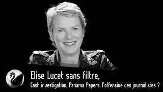 Elise Lucet sans filtre Cash investigation Panama Papers loffensive des journalistes [upl. by Hoxie]