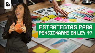 Estrategias para pensionarte si eres Ley 97 [upl. by Llenroc]