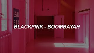 BLACKPINK  붐바야BOOMBAYAH Easy Lyrics [upl. by Nnaarat]