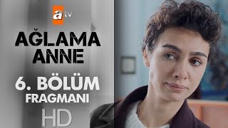 Ağlama Anne 6 Bölüm Fragmanı [upl. by Raymund]