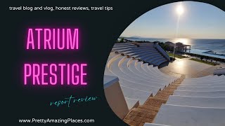 ATRIUM PRESTIGE RHODES ULTIMATE GUIDE AND HONEST REVIEW 4K [upl. by Nyltiak867]