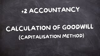 GoodwillCapitalisation method2 AccountancyMalayalam [upl. by Farah108]