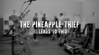 The Pineapple Thief  It Leads to This [upl. by Anatak]