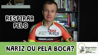 Respirar pelo Nariz ou Boca Existe jeito correto  Segredos do MTB [upl. by Radek]