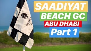 ABU DHABI GOLF SAADIYAT BEACH GOLF CLUB PART 1 [upl. by Nahsrad991]