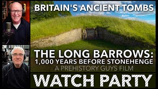 The Long Barrows 1000 years before Stonehenge WATCH PARTY with the Prehistory Guys [upl. by Merce]