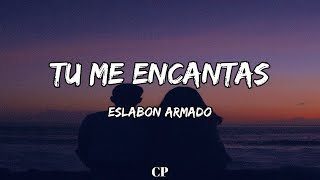 Eslabon Armado  Tu Me Encantas LETRA [upl. by Collier]