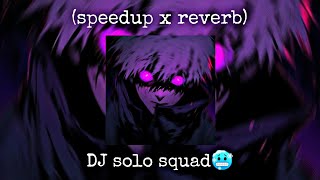 DJ CAMPURAN COCOK BUAT SOLO SQUAD speedup x reverb [upl. by Odlonra]