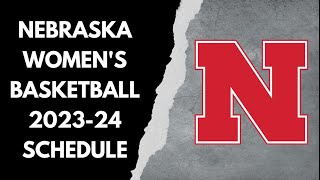 Nebraska womens basketball 202324 schedule [upl. by Airelav506]