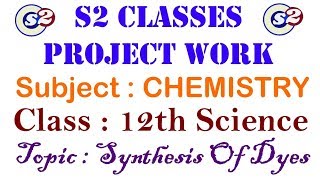 INVESTIGATION  CHEMISTRY 12th Class Science  Synthesis of Dyes  S2 CLASSES [upl. by Drofwarc]