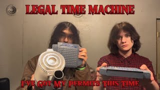 Legal Time Machine 2 I’ve Got my Permits this Time [upl. by Ellehsad]