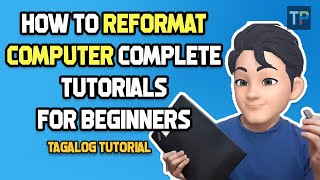 HOW TO REFORMAT YOUR PC DESKTOPLAPTOP  COMPLETE TUTORIAL FOR BEGINNERS ALLIN  TAGALOG TUTORIAL [upl. by Haymes113]