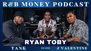 Ryan Toby • RampB MONEY Podcast • Ep059 [upl. by Haziza]