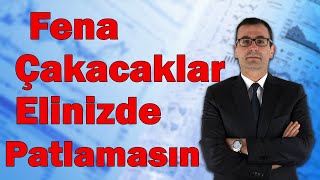 Fena Çakacaklar Elinizde Patlamasın [upl. by Konstantine]