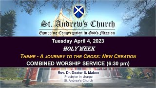 St Andrews Church  LIVE 630 PM  HOLY WEEK Worship Service  4 APRIL 2023 [upl. by Ai240]