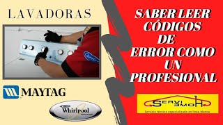 Como leer códigos de error de lavadora Maytag o whirpool e interpretarlos [upl. by Circosta]