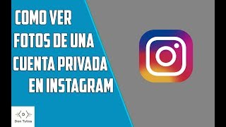 Como VER CUENTAS y FOTOS PRIVADAS en INSTAGRAM 2019 TODA LA VERDAD [upl. by Colas]