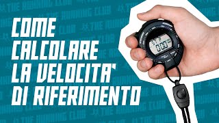 Come calcolare la velocità di riferimento e il ritmo gara [upl. by Aelaza]