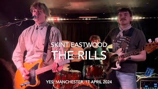 The Rills  Skint Eastwood  Live  Yes Manchester 17 April 2024 [upl. by Hootman515]