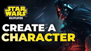 Character Creation A Step by Step Tutorial  Star Wars RPG [upl. by Spancake]