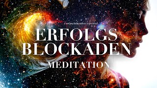 Erfolgsblockade Löschen  Meditation [upl. by Nylloh]