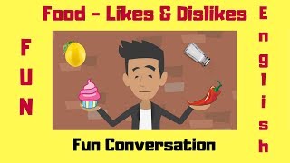 Food  Likes amp Dislikes  Natural English Conversation [upl. by Nifled]