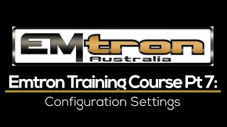 Emtron Training Course Part 7 Configuration Settings  Evans Performance Academy [upl. by Brier]