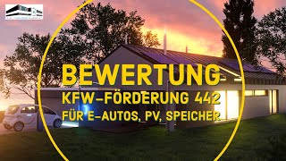 BEWERTUNG KFWFÖRDERUNG 442 FÜR EAUTOS PV UND SPEICHER [upl. by Nylecoj]