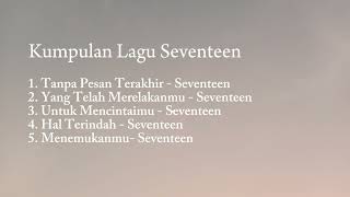 Kumpulan Lagu Seventeen [upl. by Berlin]