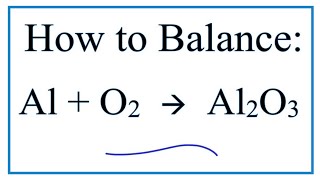 How to Balance Al  O2  Al2O3 [upl. by Kienan]