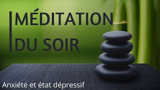 Méditation Du Soir  Anxiété et état Dépressif  Les 4 Saisons [upl. by Accber]