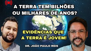 Evidências que a terra é Jovem Live com o Dr João Paulo Reis nos falando acerca da idade da terra [upl. by Champagne]