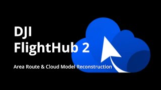 DJI FlightHub 2 Area Route amp Cloud Model Reconstruction [upl. by Nazay762]