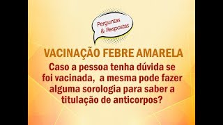 Vacinação Febre Amarela Perguntas e respostas [upl. by Orvil]