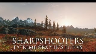 Sharpshooters Extreme Graphics ENB V5 [upl. by Sacha]