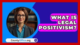 What Is Legal Positivism  CountyOfficeorg [upl. by Resaec]