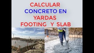 COMO CALCULAR CONCRETO CANTIDAD YARDAS CUBICAS PARA CIMENTACIONESFOOTING Y SLABYARD CALCULATION [upl. by Elocyn]