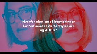 Arendalsuka 2023 Hvorfor øker antall henvisninger for Autismespekterforstyrrelser og ADHD [upl. by Rubina218]