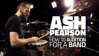 How To Audition For A Band  Ash Pearson [upl. by Olva426]