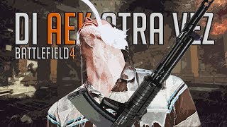 ¡DI AEK OTRA VEZ  BATTLEFIELD 4 [upl. by Ahsiym]