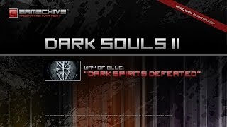 Dark Souls 2 PS3PS4 Gamechive Way of Blue Covenant Pt 22 1000 Dark Spirits DefeatedReward [upl. by Nayek]