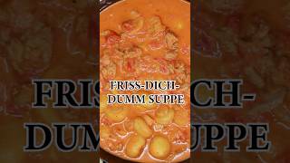 FRISSDICHDUMM SUPPE mit nur 5 Zutaten shorts [upl. by Urina984]