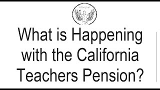 What is Happening with the California Teachers Pension [upl. by Mikkanen]