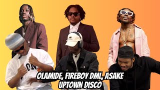 Olamide Fireboy DML Asake  Uptown Disco  Vibes On Vibes Reaction [upl. by Ataymik737]