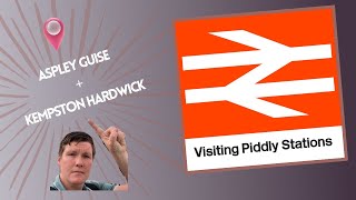 Visiting Piddly Stations  Episode 18  Aspley Guise  Kempston Hardwick [upl. by Birk216]