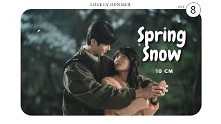 Lovely Runner Ost Parte 8 10CM  Spring Snow  Tradução Legendado [upl. by Renato48]