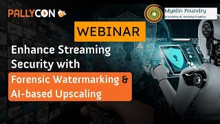 Webinar on Enhance Streaming Security with Forensic Watermarking amp AIbased Upscaling  PallyCon [upl. by Elpmet795]