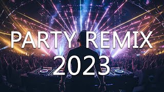 DANCE PARTY SONGS 2023  Mashups amp Remixes Of Popular Songs  DJ Remix Club Music Dance Mix 2023 [upl. by Lyndsie843]