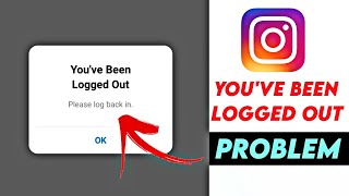 Fix Instagram Youve Been Logged Out Please Log Back In Problem  Youve Been Logged Out Problem [upl. by Wilder701]