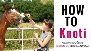 How to Knotenhalfter  mit Knotenanleitung in Zeitlupe und Tricks rund ums Knoti [upl. by Oinota79]